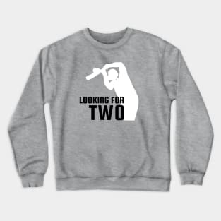 Looking For Two Cricket T-Shirt Crewneck Sweatshirt